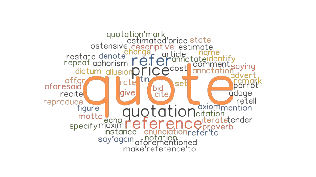 QUOTE Synonyms And Related Words What Is Another Word For QUOTE 