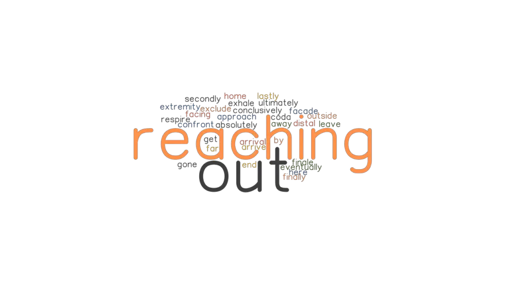 REACHING OUT Synonyms And Related Words What Is Another Word For 