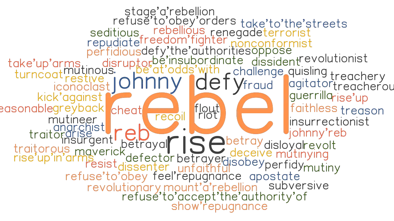 REBEL Synonyms And Related Words What Is Another Word For REBEL 