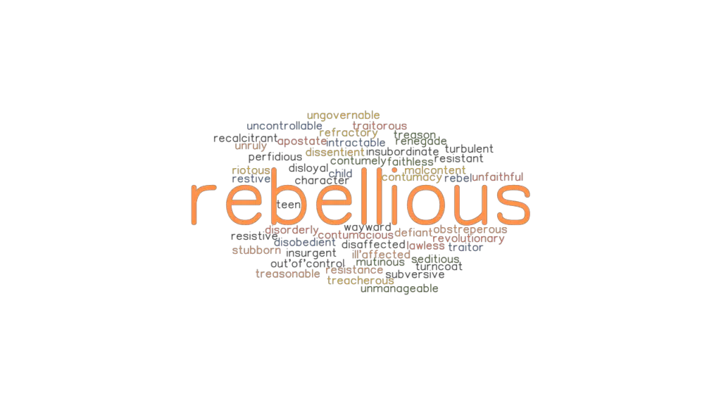 REBELLIOUS Synonyms And Related Words What Is Another Word For 