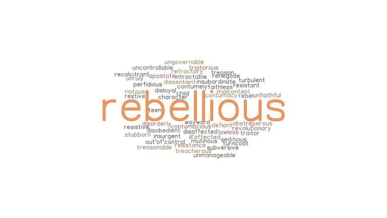 REBELLIOUS Synonyms And Related Words What Is Another Word For 