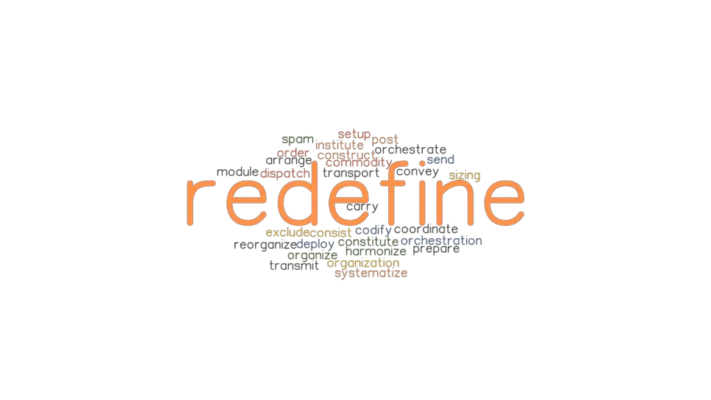 REDEFINE Synonyms And Related Words What Is Another Word For REDEFINE 