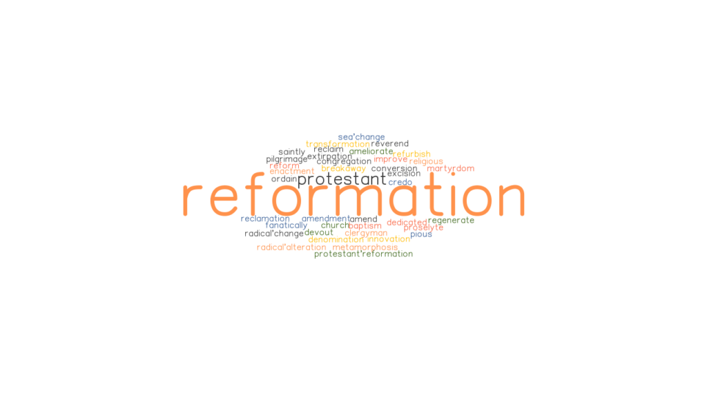 REFORMATION: Synonyms and Related Words. What is Another Word for ...