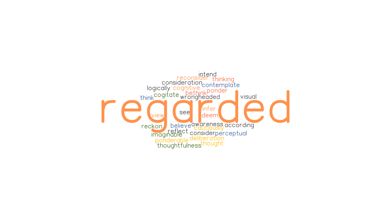 REGARDED Synonyms And Related Words What Is Another Word For REGARDED 