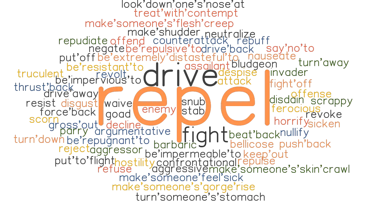 REPEL Synonyms And Related Words What Is Another Word For REPEL 