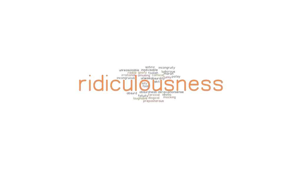 ridiculousness-synonyms-and-related-words-what-is-another-word-for