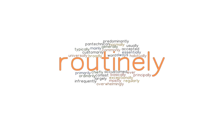 ROUTINELY: Synonyms and Related Words. What is Another Word for ...