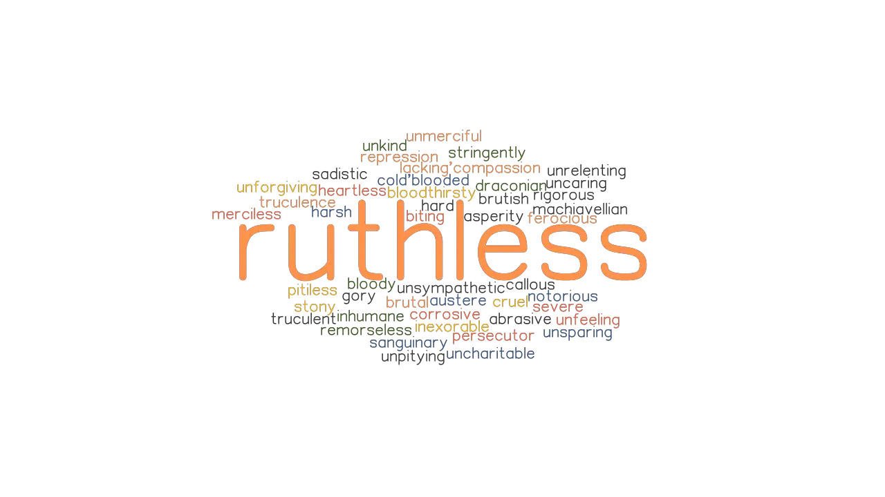 RUTHLESS Synonyms And Related Words What Is Another Word For RUTHLESS 