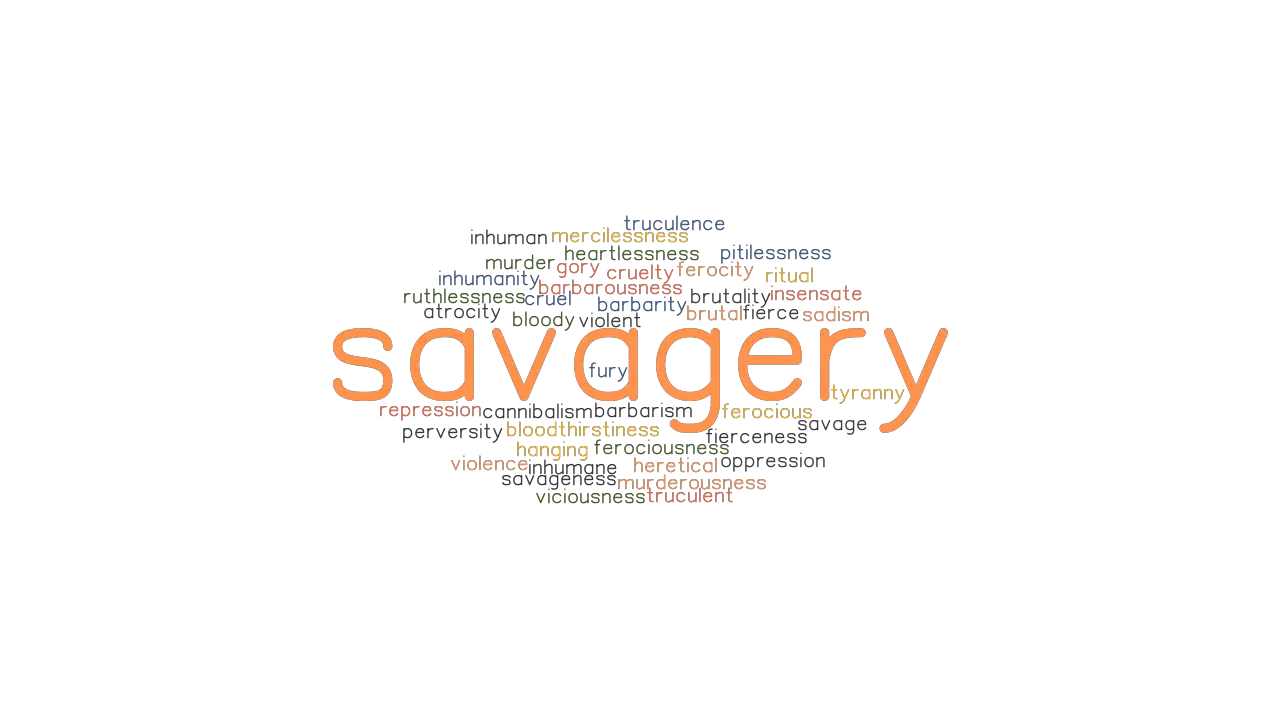 SAVAGERY Synonyms And Related Words What Is Another Word For SAVAGERY 