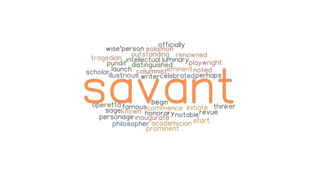 SAVANT Synonyms and Related Words. What is Another Word for SAVANT