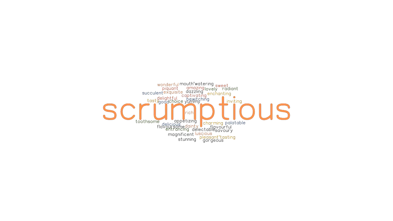 SCRUMPTIOUS Synonyms And Related Words What Is Another Word For 