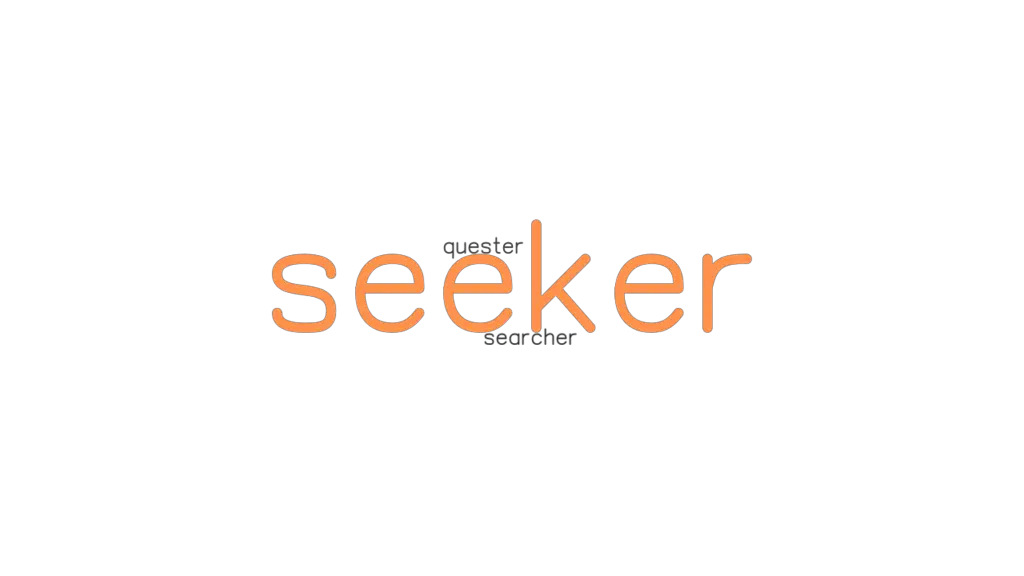 SEEKER Synonyms And Related Words What Is Another Word For SEEKER 