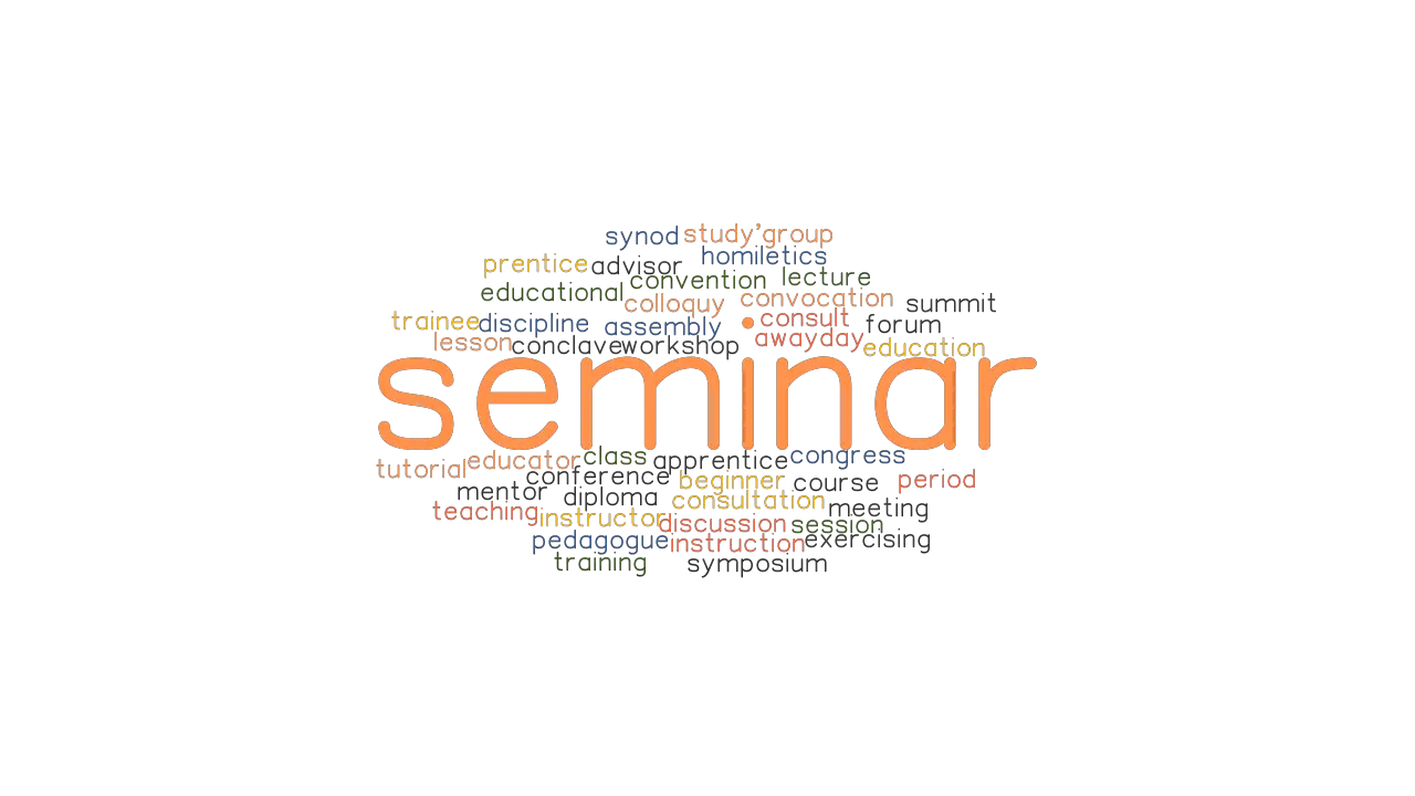 SEMINAR Synonyms And Related Words What Is Another Word For SEMINAR 