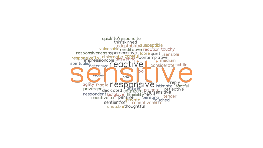 SENSITIVE: Synonyms and Related Words. What is Another Word for ...