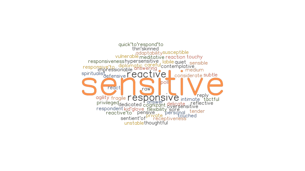 SENSITIVE Synonyms And Related Words What Is Another Word For 