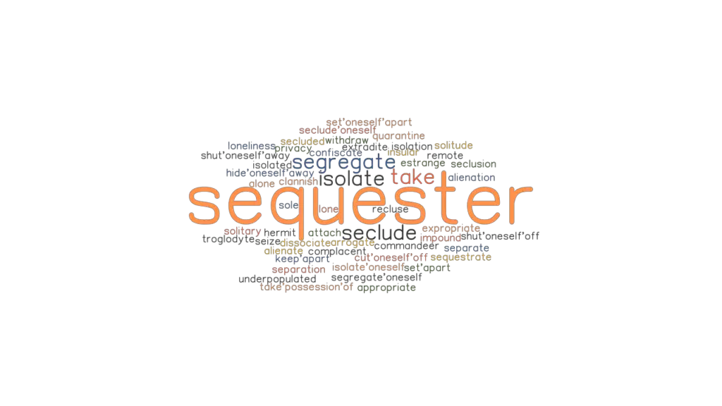 sequester-synonyms-and-related-words-what-is-another-word-for