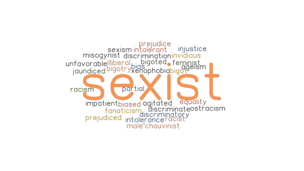 SEXIST Synonyms and Related Words. What is Another Word for SEXIST