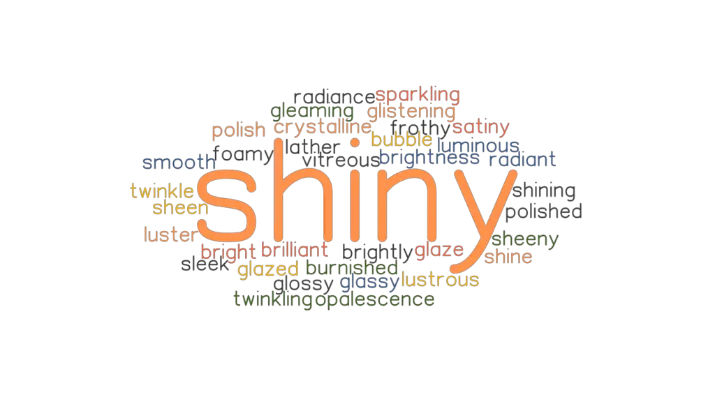 SHINY Synonyms And Related Words What Is Another Word For SHINY 