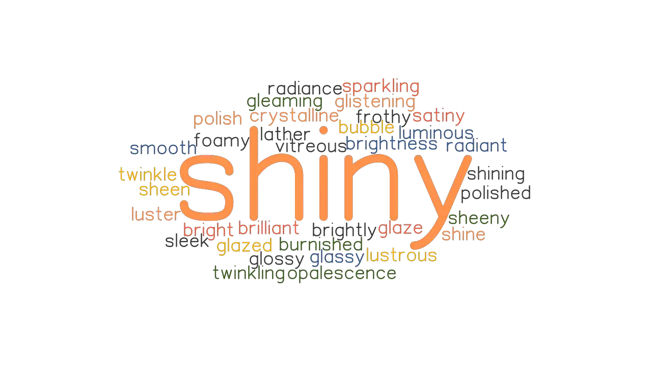 SHINY Synonyms And Related Words What Is Another Word For SHINY 