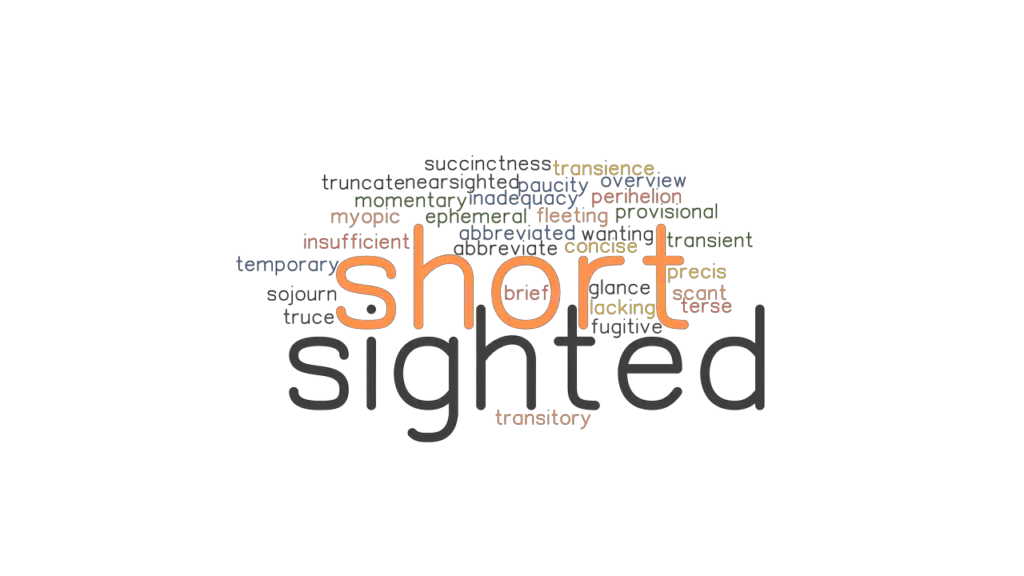 SHORT SIGHTED Synonyms and Related Words. What is Another Word for
