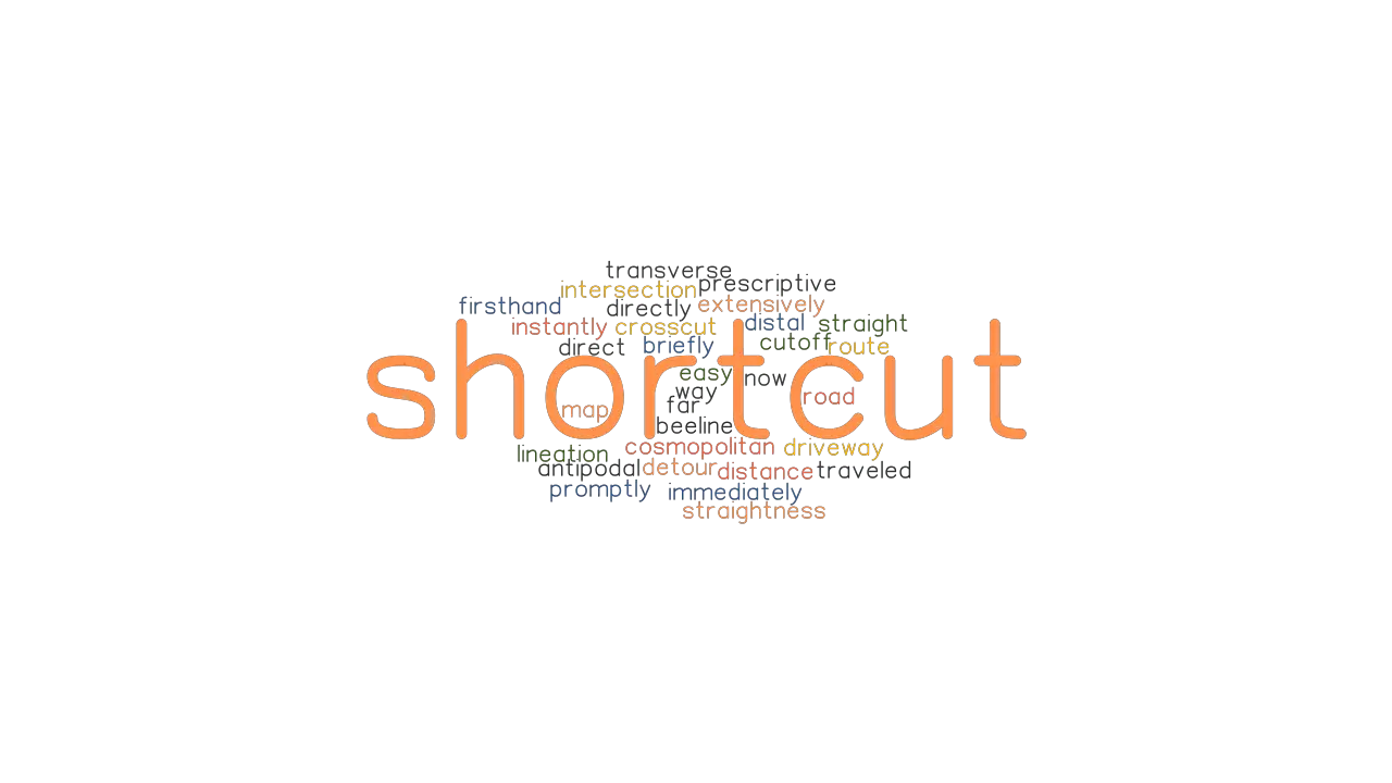 What Is A Fancy Word For Shortcut