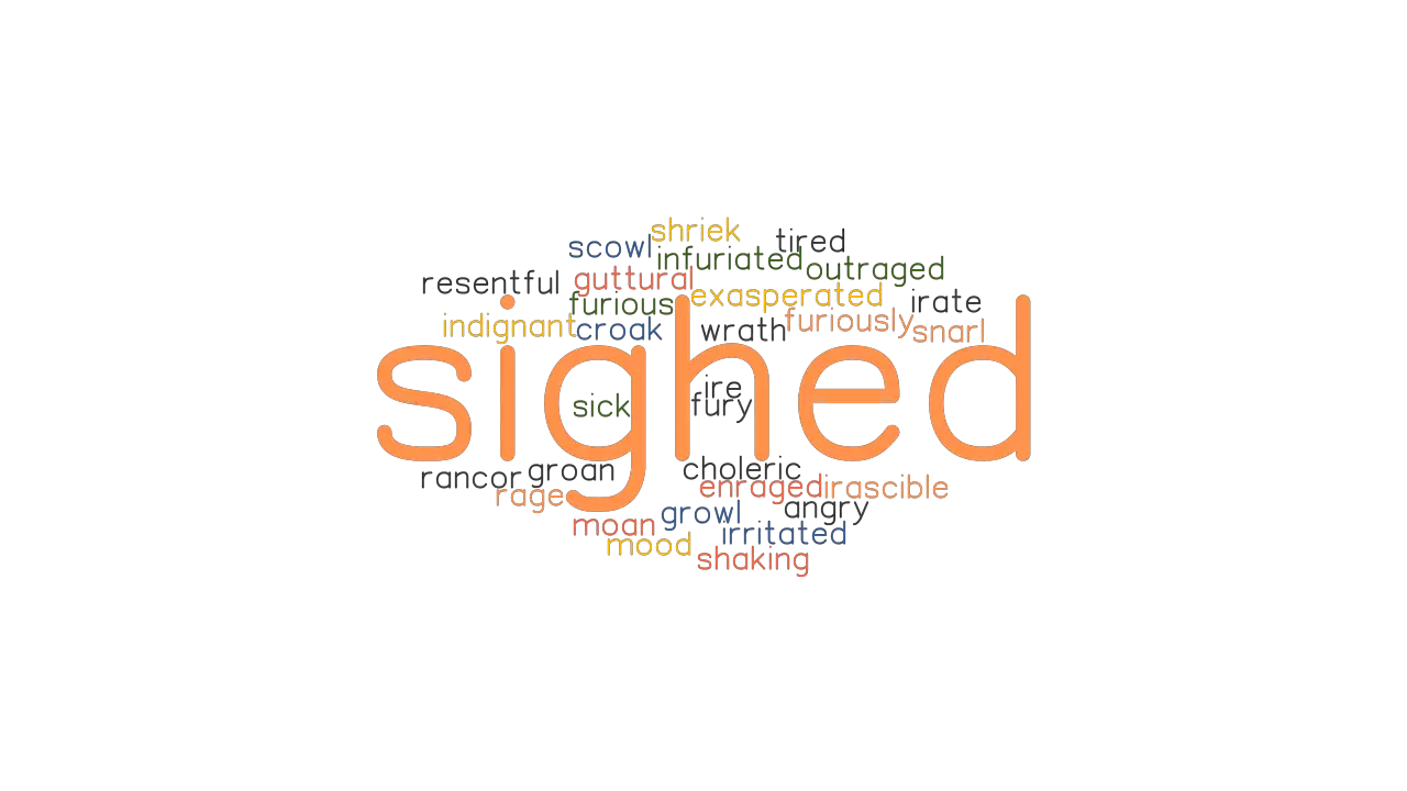 SIGHED Synonyms and Related Words. What is Another Word for ...