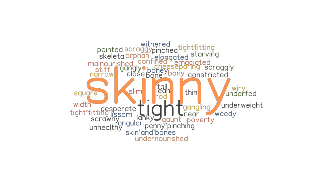 SKINNY Synonyms And Related Words What Is Another Word For SKINNY 