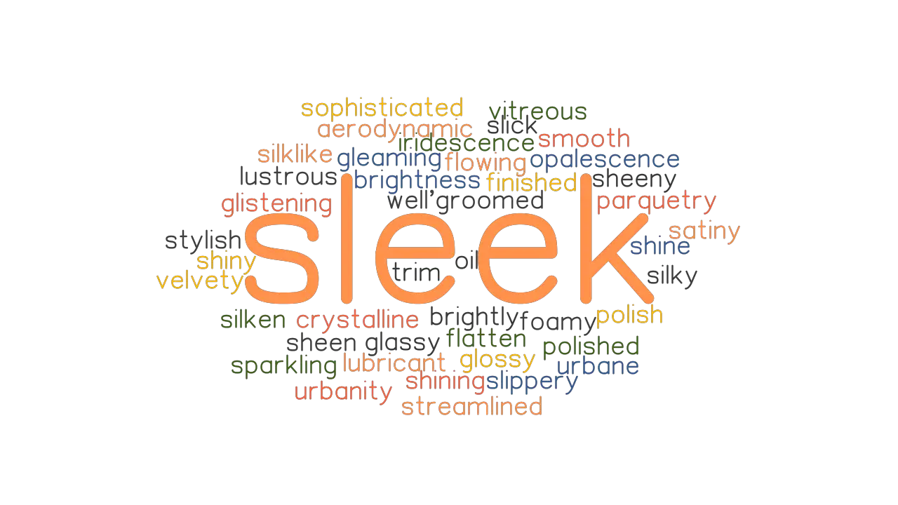 SLEEK Synonyms And Related Words What Is Another Word For SLEEK 