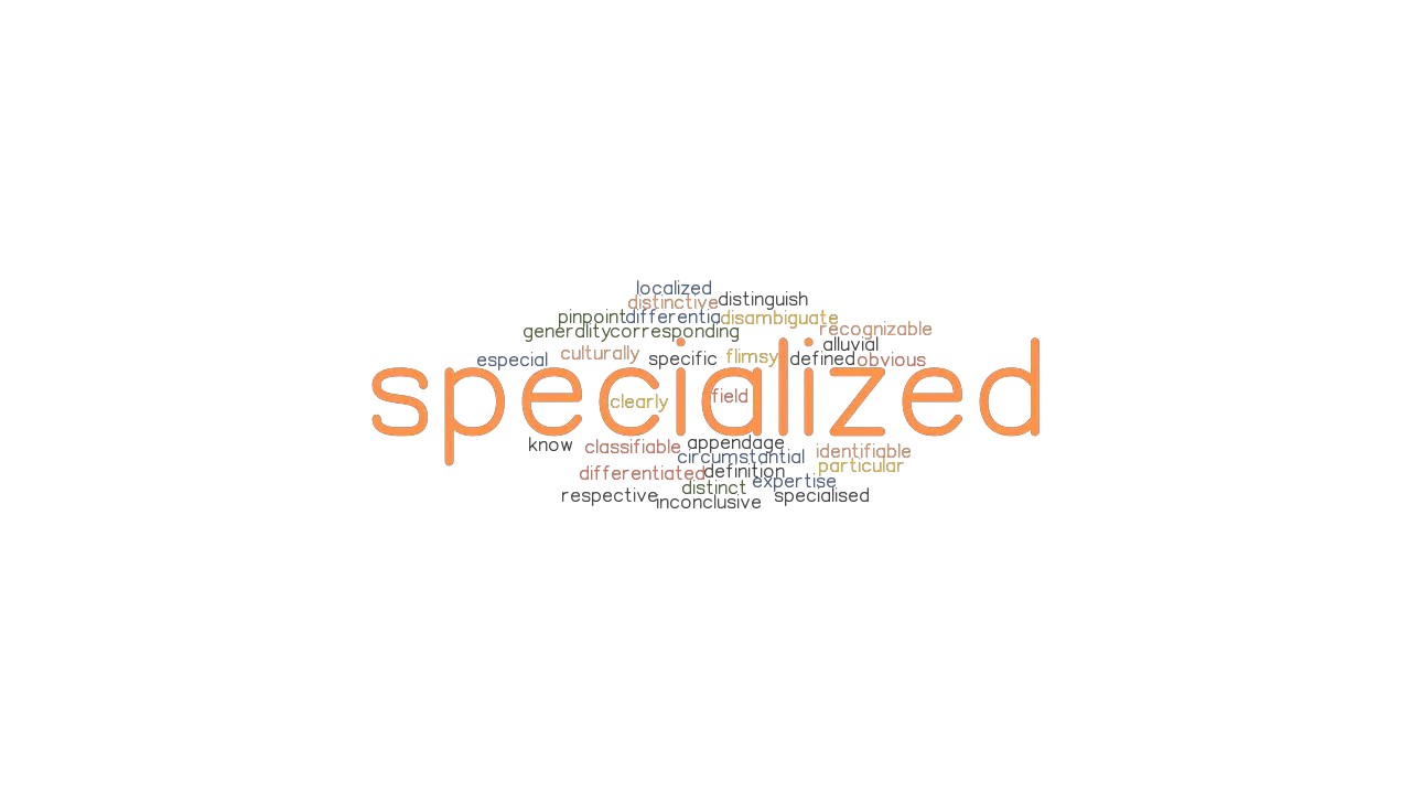 SPECIALIZED Synonyms And Related Words What Is Another Word For 