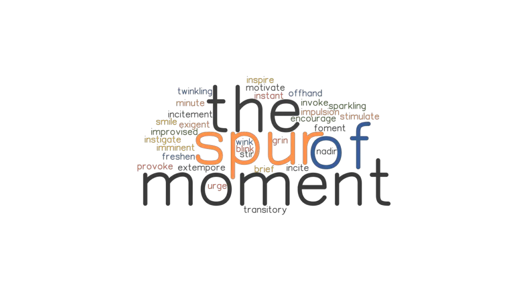 spur-of-the-moment-synonyms-and-related-words-what-is-another-word