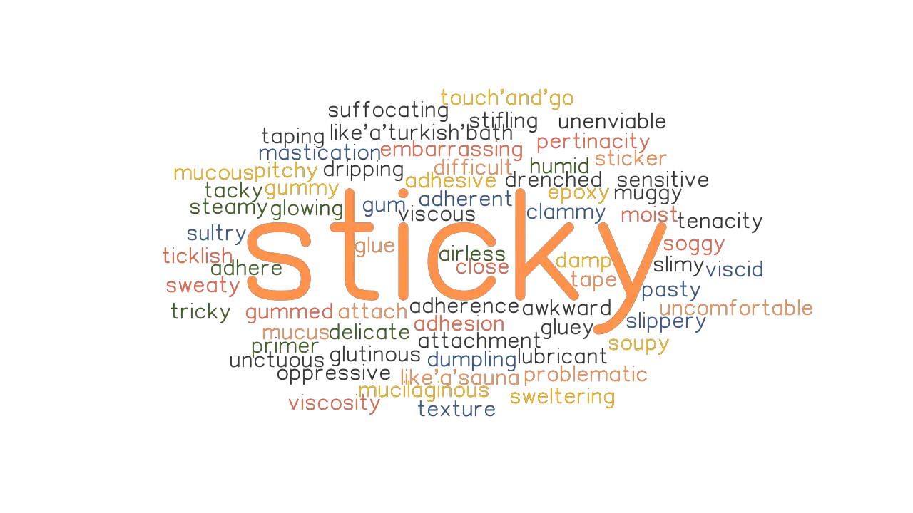 STICKY Synonyms And Related Words What Is Another Word For STICKY 