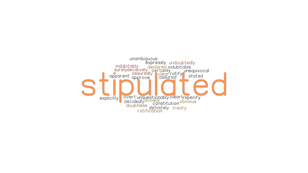 STIPULATED Synonyms and Related Words. What is Another Word for STIPULATED?