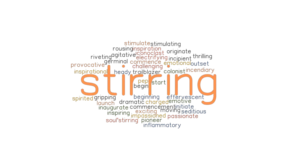 STIRRING: Synonyms and Related Words. What is Another Word for STIRRING ...