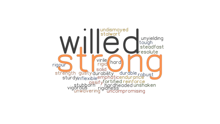 STRONG WILLED Synonyms And Related Words What Is Another Word For 