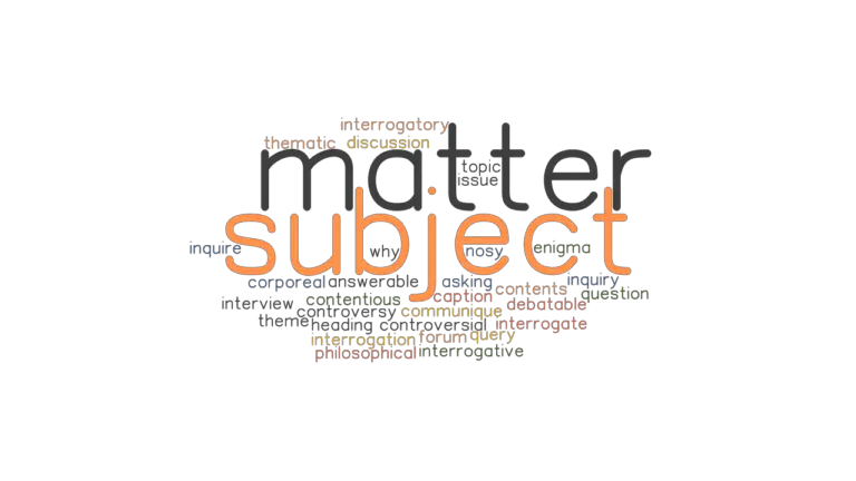 SUBJECT MATTER Synonyms And Related Words What Is Another Word For 