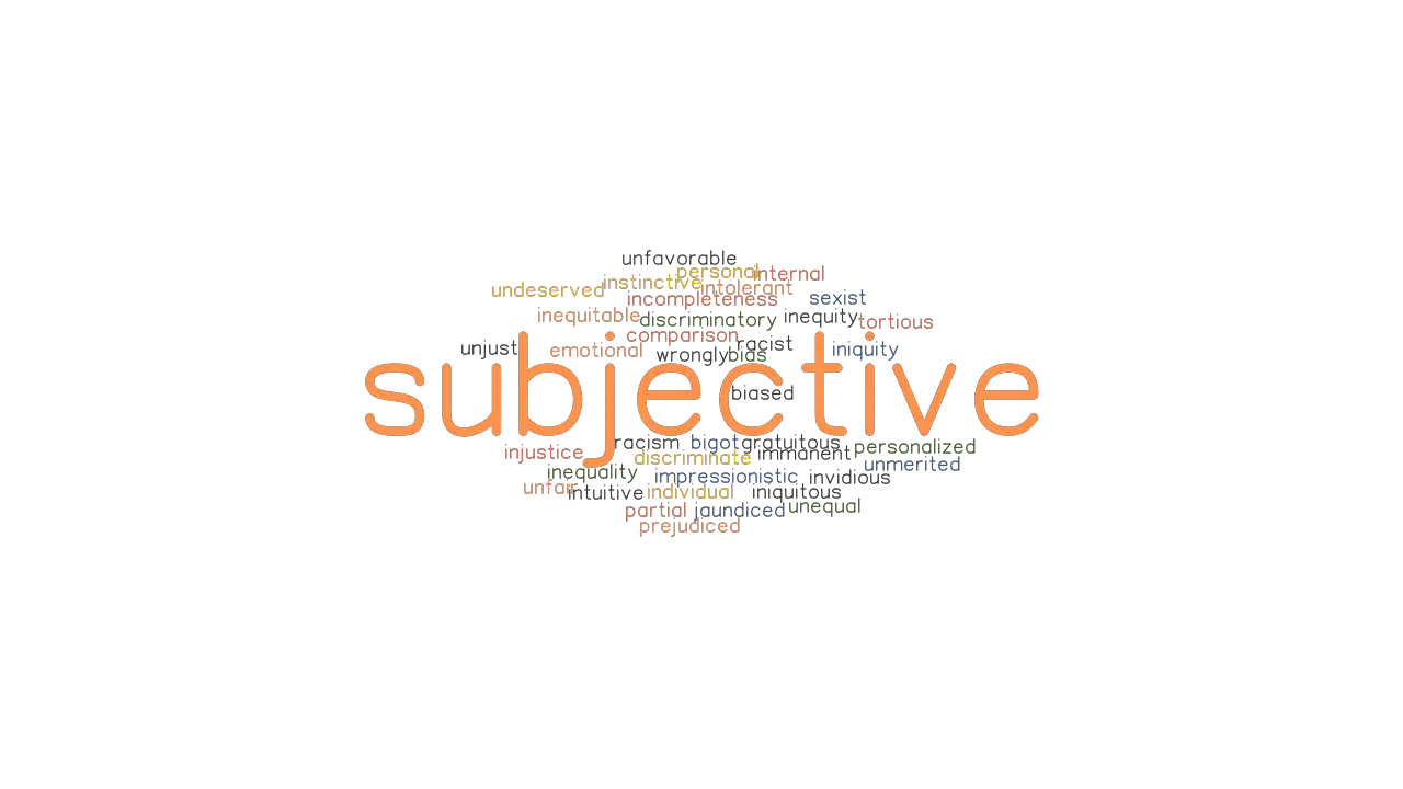 SUBJECTIVE Synonyms And Related Words What Is Another Word For SUBJECTIVE GrammarTOP