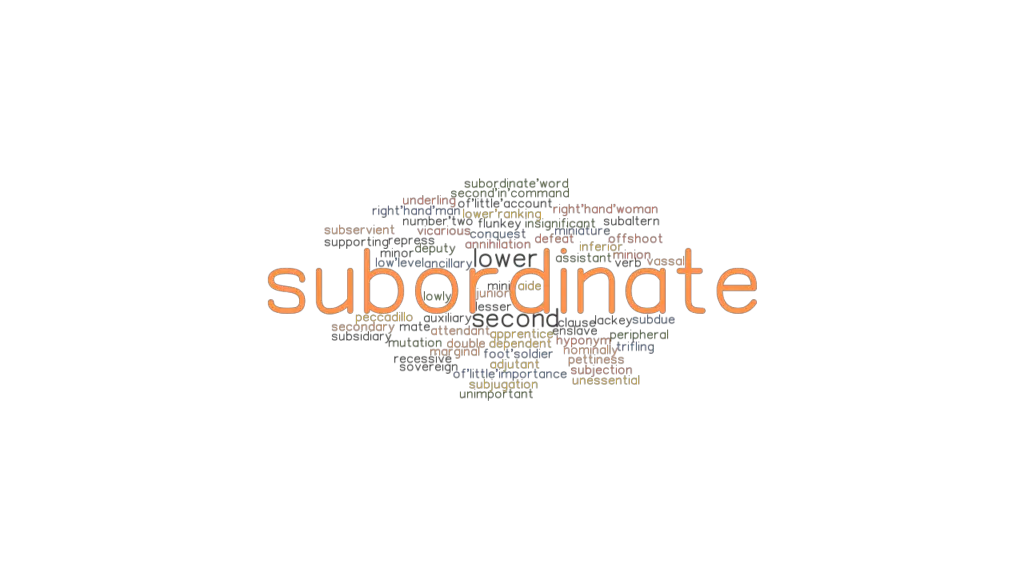 SUBORDINATE Synonyms And Related Words What Is Another Word For 