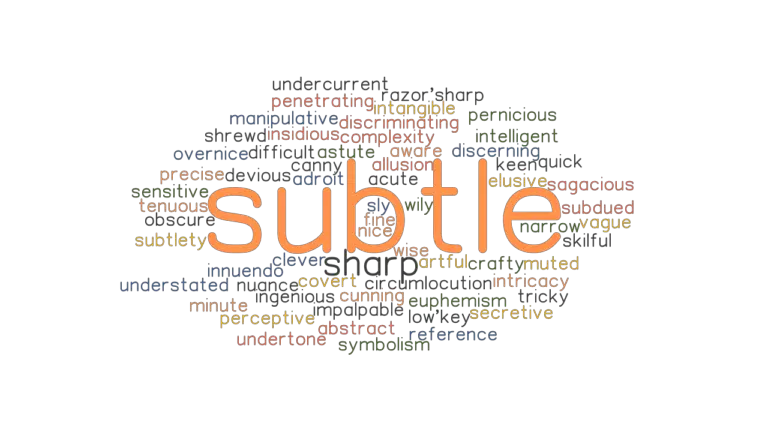 SUBTLE Synonyms And Related Words What Is Another Word For SUBTLE 