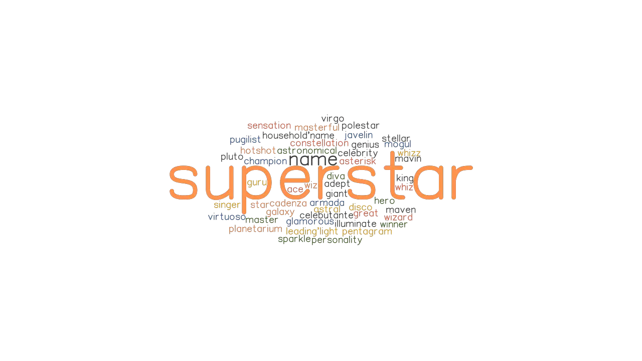 SUPERSTAR: Synonyms Related Words. What is Another for SUPERSTAR? GrammarTOP.com