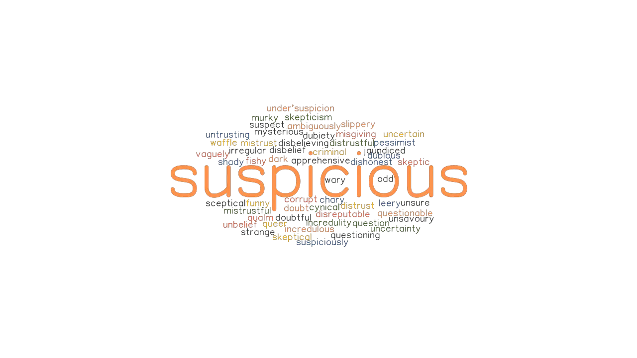 SUSPICIOUS Synonyms And Related Words What Is Another Word For 