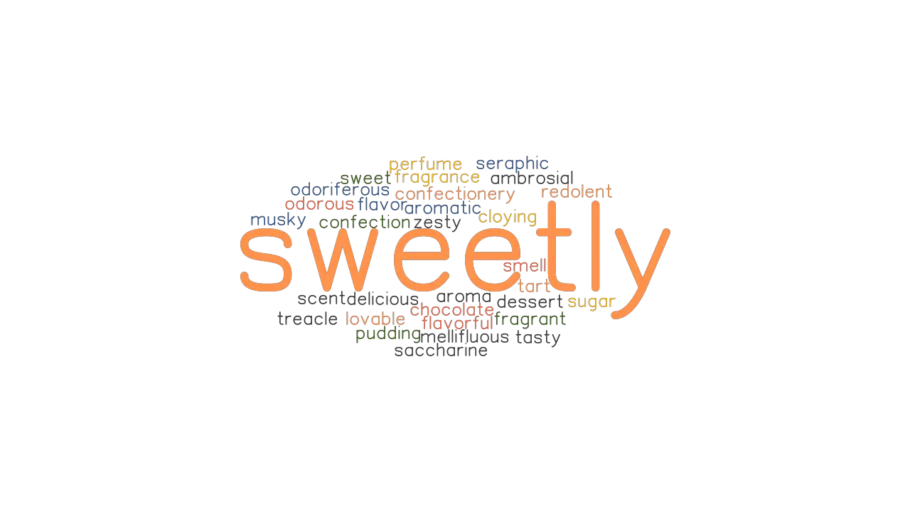 SWEETLY Synonyms and Related Words. What is Another Word for ...
