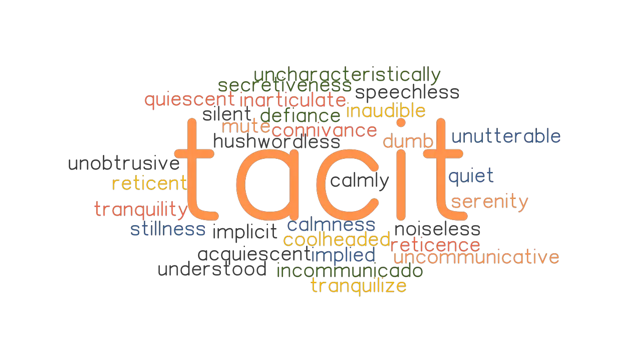 TACIT Synonyms And Related Words What Is Another Word For TACIT 