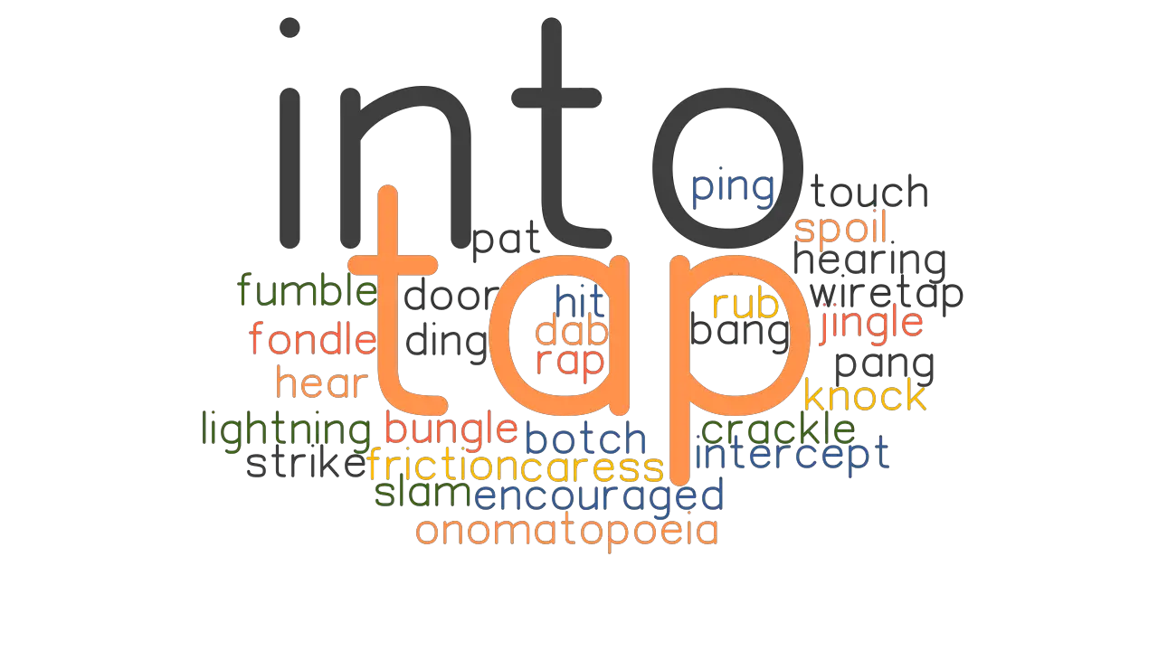 TAP INTO Synonyms And Related Words What Is Another Word For TAP INTO 