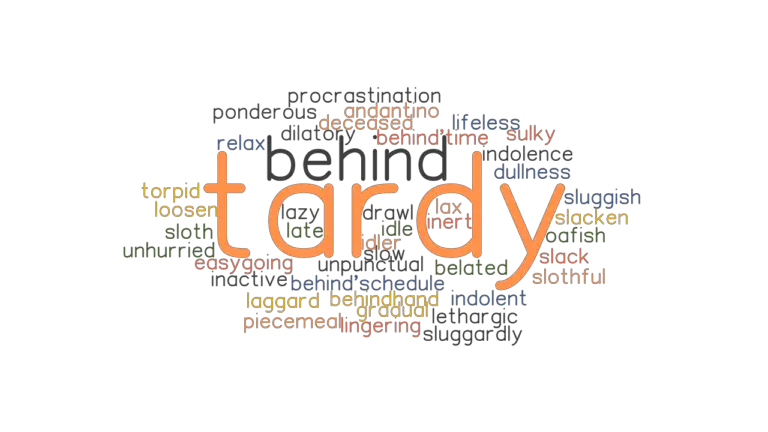 TARDY Synonyms And Related Words What Is Another Word For TARDY 