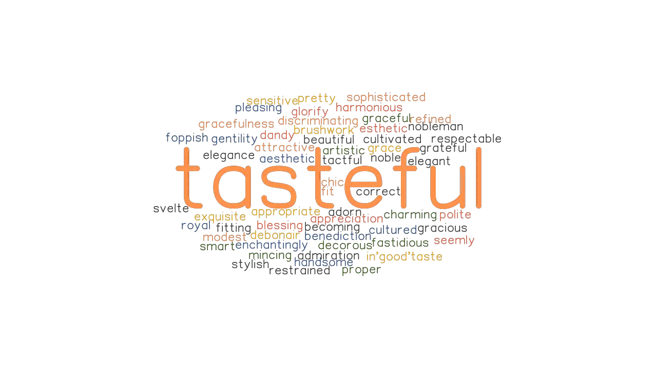 TASTEFUL Synonyms And Related Words What Is Another Word For TASTEFUL 