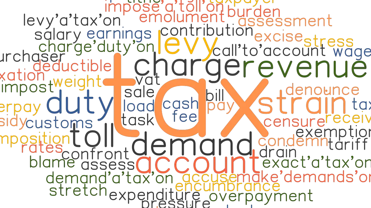 TAX Synonyms And Related Words What Is Another Word For TAX 