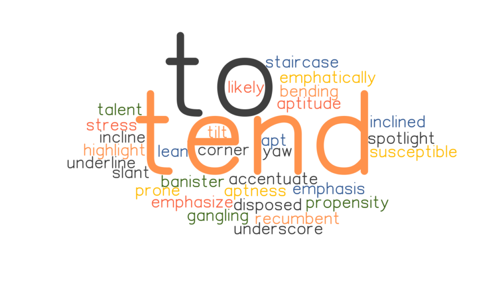 TEND TO: Synonyms and Related Words. What is Another Word for TEND TO ...