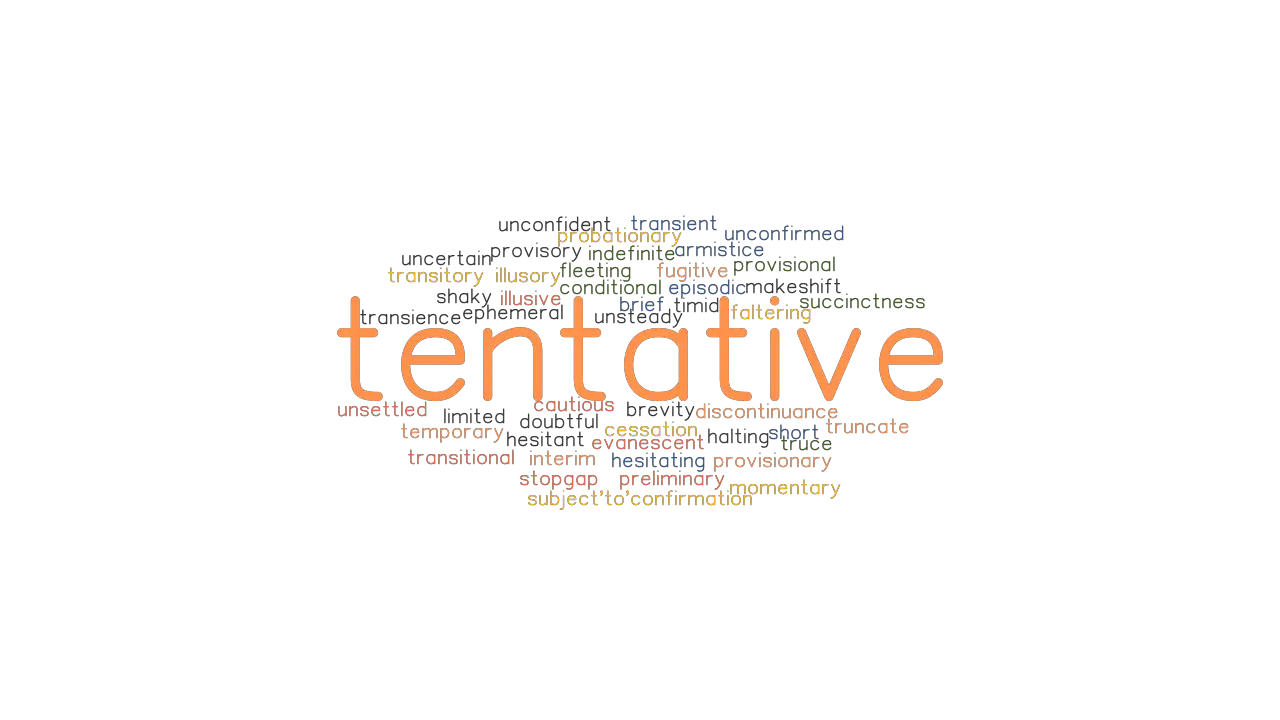 TENTATIVE Synonyms And Related Words What Is Another Word For 