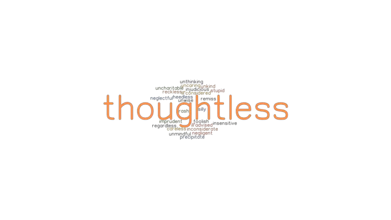 What Does The Word Thoughtless Mean In A Sentence