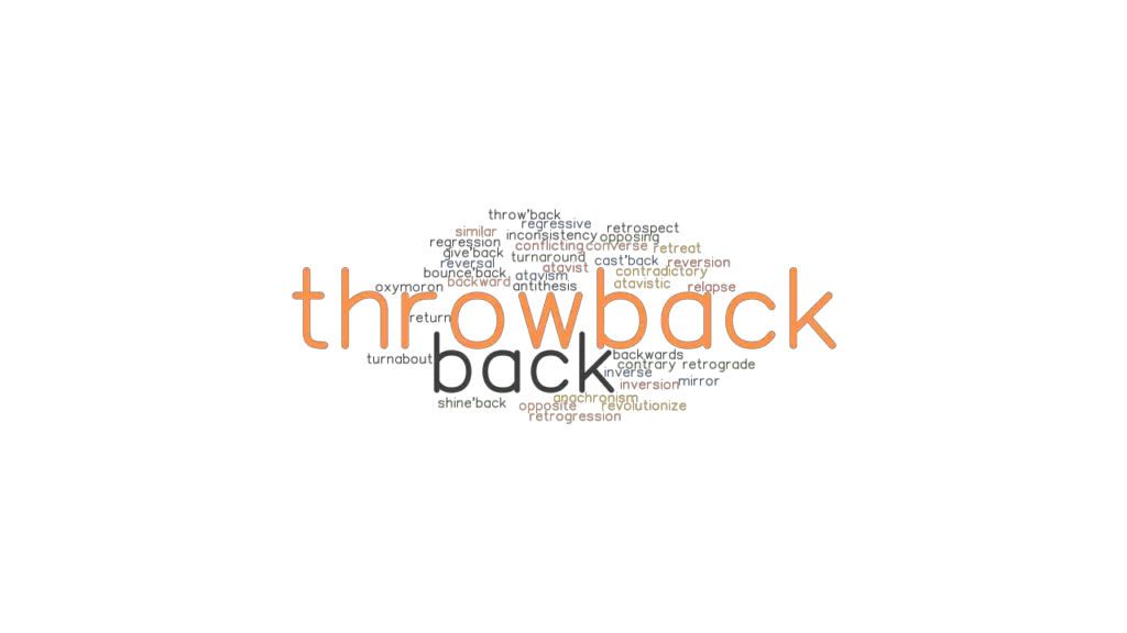 THROWBACK Synonyms And Related Words What Is Another Word For 